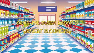 Brian the Bunny Rabbits Advert Bloomers [upl. by Eimmas]