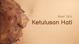 Anuar Zain  Ketulusan Hati LIRIK VIDEO [upl. by Langsdon]