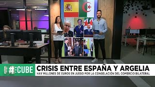 THE CUBE  La crisis entre España y Argelia pone en jaque a las empresas [upl. by An]