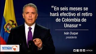 Presidente Duque oficializó salida de Colombia de Unasur [upl. by Lindy601]