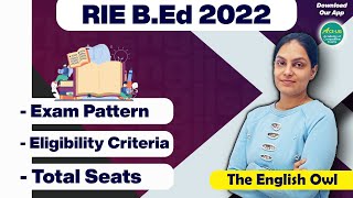 RIE BEd 2022  Exam Pattern  Eligibility Criteria  Total Seats  The English Owl [upl. by Flower]