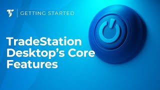 Discover TradeStation Desktops Core Features  April 03 2024 [upl. by Fujio975]