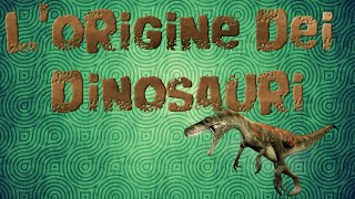 Lorigine dei dinosauri [upl. by Naffets]