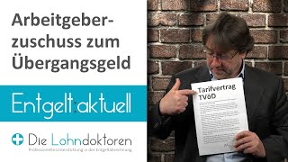 Entgelt aktuell Arbeitgeberzuschuss zum Übergangsgeld [upl. by Doro613]