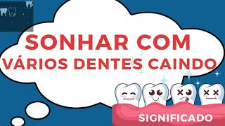 SONHAR COM VÁRIOS DENTES CAINDO  SONHAR COM TODOS OS DENTES CAINDO [upl. by Vincent]