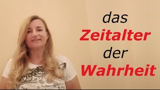 Das Zeitalter der Wahrheit Was du jetzt tun solltest [upl. by Mundford]