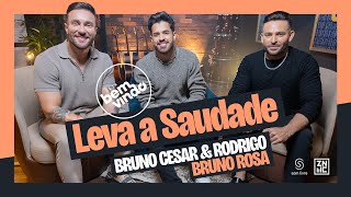 Bruno Cesar e Rodrigo Bruno Rosa  Leva a Saudade  SejaBemVindo [upl. by Dyolf]