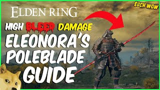 Elden Ring  The BEST Bleed Damage 🩸Bleed Build 🩸Eleonoras Poleblade Location Guide [upl. by Euqinwahs]