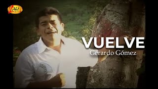 Gerardo Gomez  Vuelve Video Oficial  Música De Despecho [upl. by Crosby]