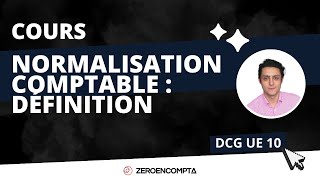 DCG UE 10  Chap 2  Normalisation comptable  Définition de la normalisation comptable 27 [upl. by Brittan298]