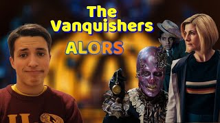 Doctor Who The Vanquishers  ALORS critique [upl. by Thain]