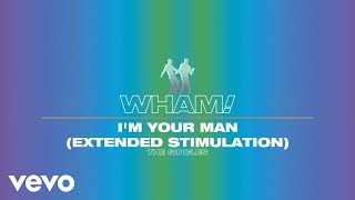 Wham  Im Your Man Extended Stimulation  Official Visualiser [upl. by Waldon]