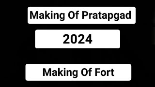 making Of Pratapgad fort day 1 fort [upl. by Meil]