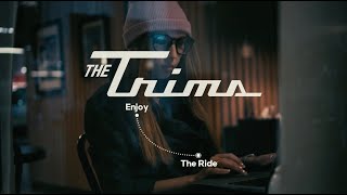 The Trims  Enjoy the Ride Official Video [upl. by Roobbie456]