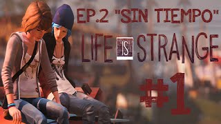 Life Is Strange Episodio 2  quotSin tiempoquot  Lets Play en Español  Capitulo 1 [upl. by Flori]