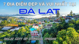 DU LỊCH ĐÀ LẠT Thành Phố Ngàn Hoa Giữa Núi Đồi 7 Most Beautiful and Fun Places in Da Lat Vietnam [upl. by Adlecirg344]