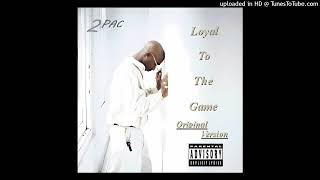 2Pac  Loyal To The Game Original Version ft Treach amp Riddler [upl. by Benildas]