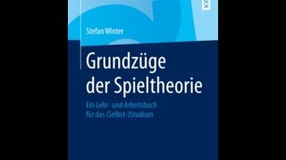 02 Vorlesung  Grundzüge der Spieltheorie [upl. by Okechuku239]