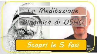 Meditazione Dinamica di Osho le 5 fasi e altre meditazioni dinamiche [upl. by Adriena]