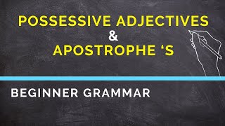 Possessive Adjectives and Apostrophe S  Beginner English Grammar [upl. by Dennison]