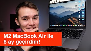 MacBook Air M2 ile 6 ay geçirdim Uzun süreli kullanım deneyimlerim [upl. by Nylear]