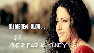 ÖMER FARUK GÜNEY amp DENİZ TOPRAK  BİLMEDEN OLDU [upl. by Orlando]