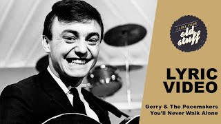 Gerry amp The Pacemakers – You’ll Never Walk Alone Lyric Video [upl. by Kuhn]