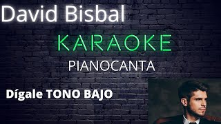 Karaoke con piano  Dígale  David Bisbal  Tono bajo Sol m [upl. by Nosak985]