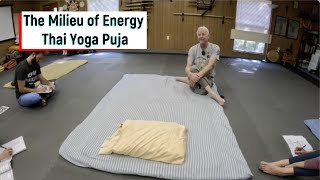 Milieu of Energy Thai Yoga Puja [upl. by Rust780]