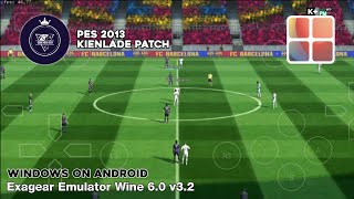 PES 2013 Patch 20222023 by Kienlade Windows Android Gameplay  Exagear Emulator Wine 60 v32 [upl. by Aciruam502]