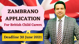 Zambrano Case Updates June 2021 CarersParents application under EU Settlement Scheme Amer Manzoor [upl. by Nnaycnan330]