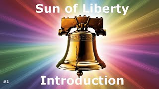 Sun of Liberty 00001  Introduction to the Channel [upl. by Kelsey]