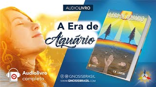 Audiolivro Gnosis  A Era de Aquario VM Lakhsmi [upl. by Rogers475]