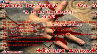 Cartel De SantaA Ti Te Da Besitos Vol 6 [upl. by Nekcerb]