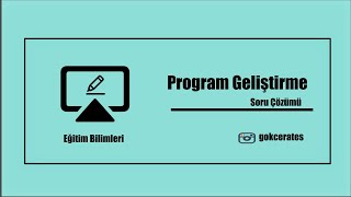 3 Soru Çözümü  Program Geliştirme  Program Geliştirmenin TemelleriFelsefeler Eğitim Felsefeleri [upl. by Gereld]