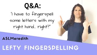 Vlog Lefthanded fingerspelling QampA for ASL beginners [upl. by Akirehc]