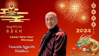 Ven Ayasma Aggacitta  Chinese New Year 2024 Aspiration message [upl. by Piper]