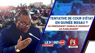 TENTATIVE DE COUP DÉTAT EN GUINÉE BISSAU  LE PRÉSIDENT EMBALÓ DISSOUT LE PARLEMENT [upl. by Jan]