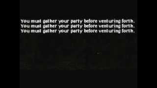 You must gather your party before venturing forth [upl. by Callum]