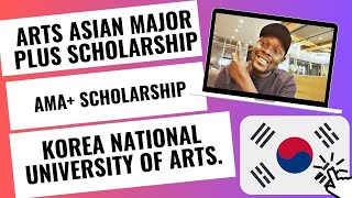 KOREA NATIONAL UNIVERSITY OF ARTS SCHOLARSHIP AMA PLUSstudyinkorea [upl. by Nerol]