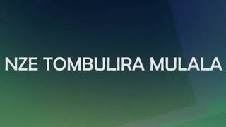 NZE TOMBULIRA MULALA LYRICS VIDEO BY PASTOR NGOOMA JOSEPH [upl. by Eirrotal]