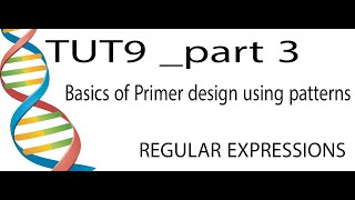 Using regular expressions to find primers 09 Part 3 [upl. by Ajna]