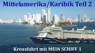 MEIN SCHIFF 1 Kreuzfahrt MITTELAMERIKA 2023 Teil 2 von 2 [upl. by Raseda]