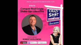 Conquer Real Estate ShakeUps Like a Pro with Robert Kozlowski [upl. by Sasha]