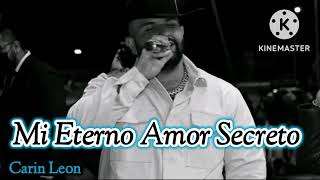 Mi Eterno Amor Secreto  Carin Leon [upl. by Travis65]