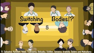 Switching Bodies Ft Sakuatsu Iwaoi Ushiten Bokuaka Kuroken and more Pt 56 [upl. by Wiener]