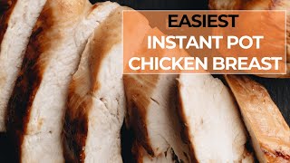 EASY Instant Pot Chicken Breast Recipe  QUICK PERFECT FOR MEAL PREP [upl. by Ranip]