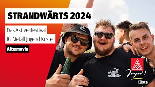 STRANDWÄRTS 2024  Aftermovie  IG Metall Jugend Küste [upl. by Rosalba]