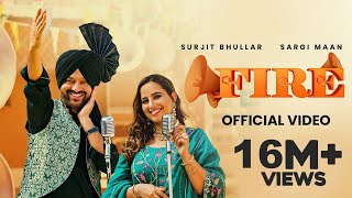 Fire Full Video  Surjit Bhullar  Sargi Maan  Latest Punjabi Songs 2023 [upl. by Shae]