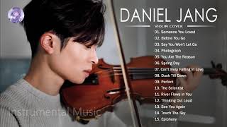 DANIEL JANG Greatest Hits Violin Cover of Popular Songs DANIEL JANG Best Songs 2021 [upl. by Ylrebmik560]